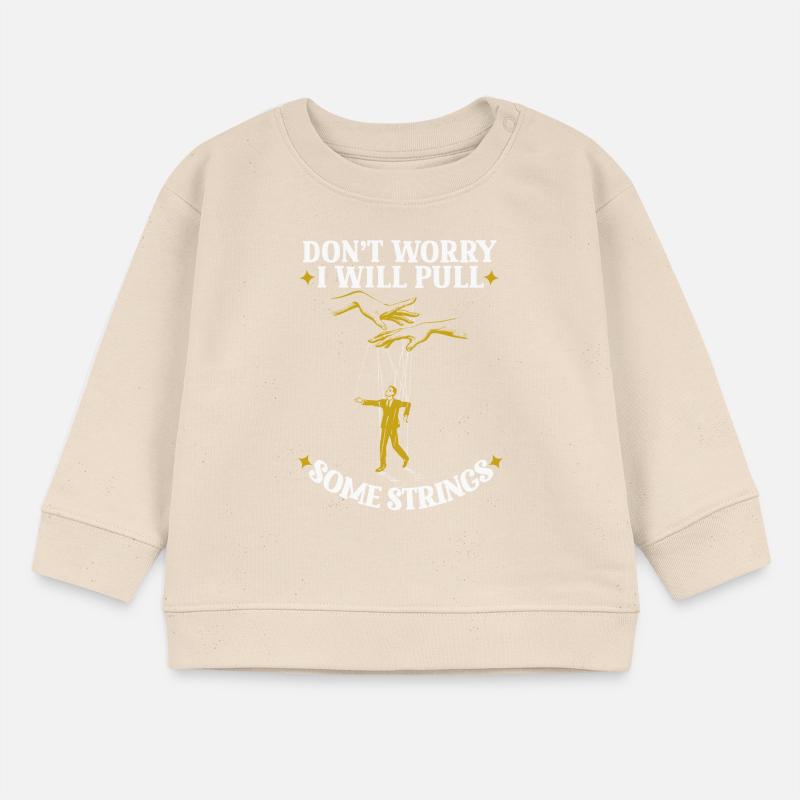 Don’t Worry I Will Pull Some Strings Baby Organic Sweatshirt Baby Changer von Stanley/Stella
