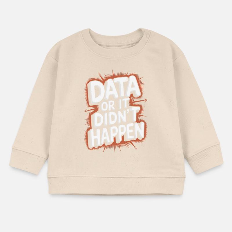 Daten Oder Es Ist Nicht Passiert Data Analyst Data Baby Organic Sweatshirt Baby Changer von Stanley/Stella