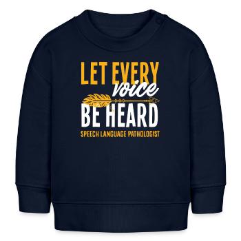 Let every voice be heard - Baby Sweatshirt by Stanley/Stella - navy - Front