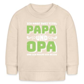 Großvater HABE ZWEI TITEL PAPA UND OPA ROCKE BEIDE - Baby Organic Sweatshirt Baby Changer von Stanley/Stella - Natur - Vorne