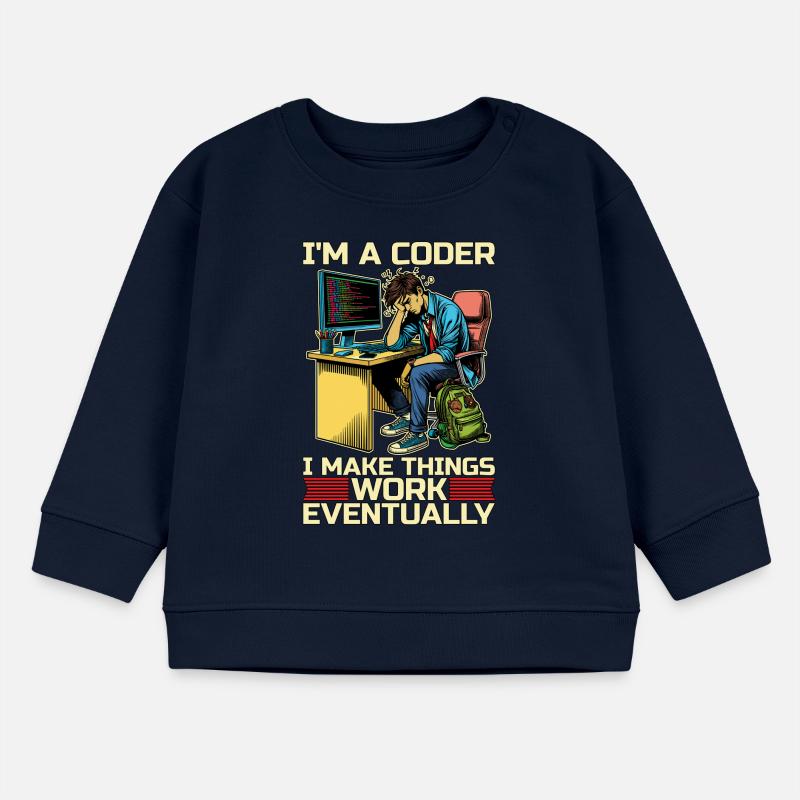 I'm A Coder I Make Things Work Developer Coders Baby Sweatshirt by Stanley/Stella