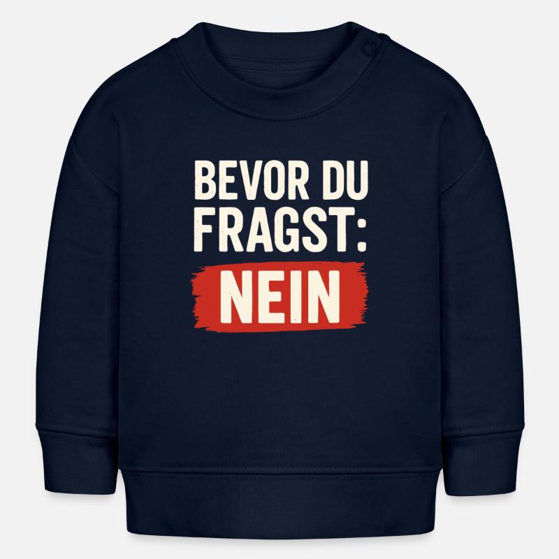 Before you ask: NO – Statement Shirt - Baby Sweatshirt by Stanley/Stella - navy