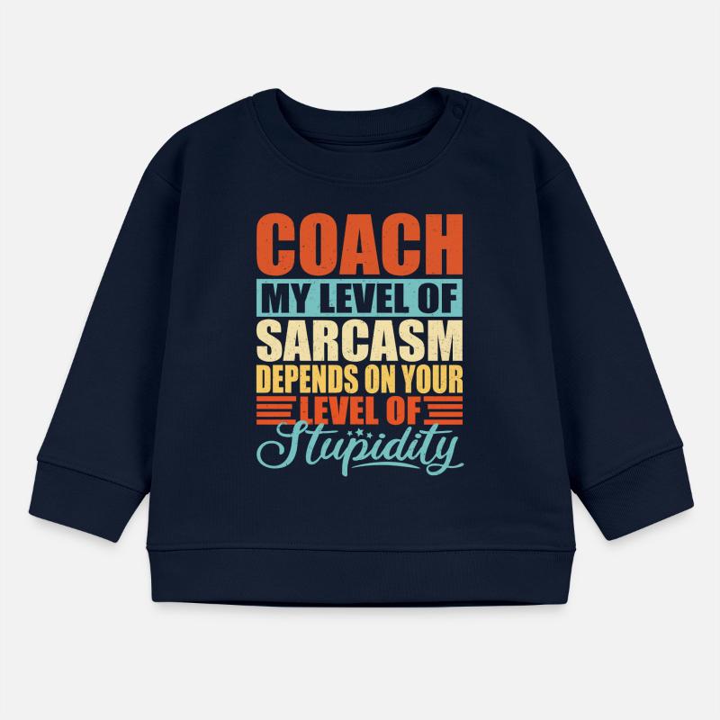 Coach Trainer sarcasm Funny Trainer Baby Sweatshirt by Stanley/Stella