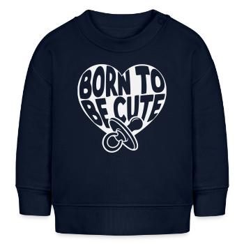 Born to Be Cute Heart Design - Born to Be Cute - Baby Sweatshirt by Stanley/Stella - navy - Front