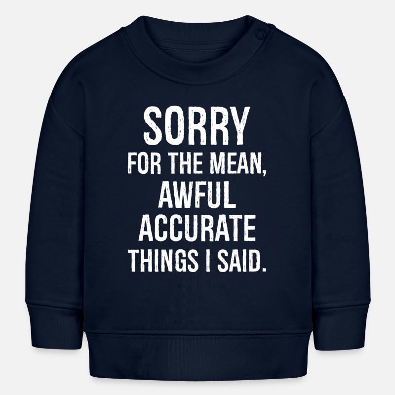 désolé pour la méchante horrible précise - Sweat bébé bio Stanley/Stella - bleu marine
