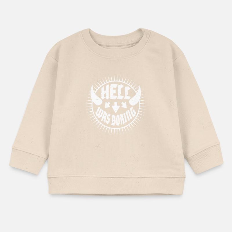 Hell was boring Hell was boring saying Baby Sweatshirt by Stanley/Stella