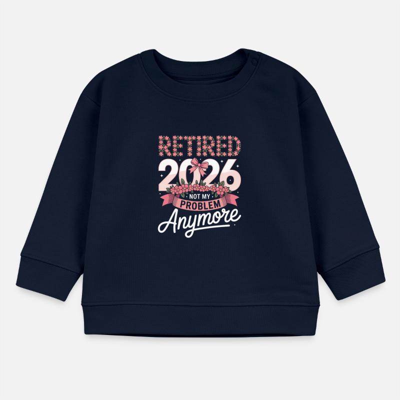 Retired 2020 Not My Problem Anymore Baby Sweatshirt by Stanley/Stella