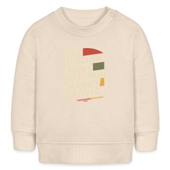 Eat Italian Drive German Marry Slavic Balkan Auto - Baby Organic Sweatshirt Baby Changer von Stanley/Stella - Natur - Vorne