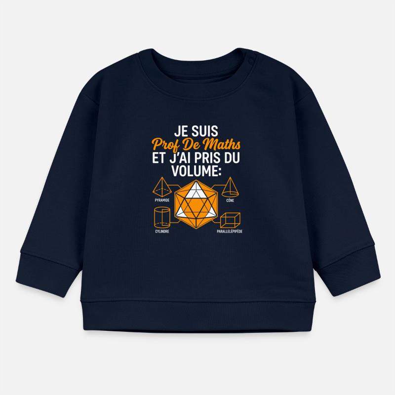 Prof de Maths prend du Volume Sweat bébé bio Stanley/Stella