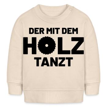 Der mit dem Holz tanzt - Holzfäller Fun Fashion - Baby Organic Sweatshirt Baby Changer von Stanley/Stella - Natur - Vorne