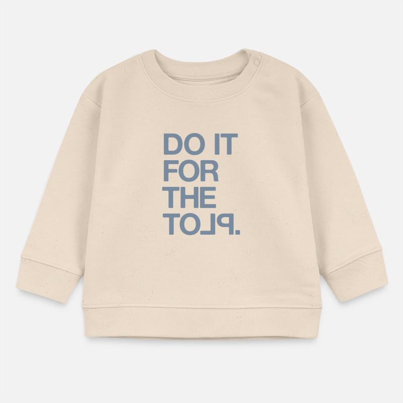 "Do it for the Plot" / Motivation Baby Sweatshirt by Stanley/Stella