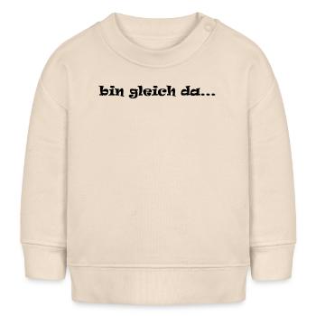 bin gleich da unterwegs komme - Baby Organic Sweatshirt Baby Changer von Stanley/Stella - Natur - Vorne
