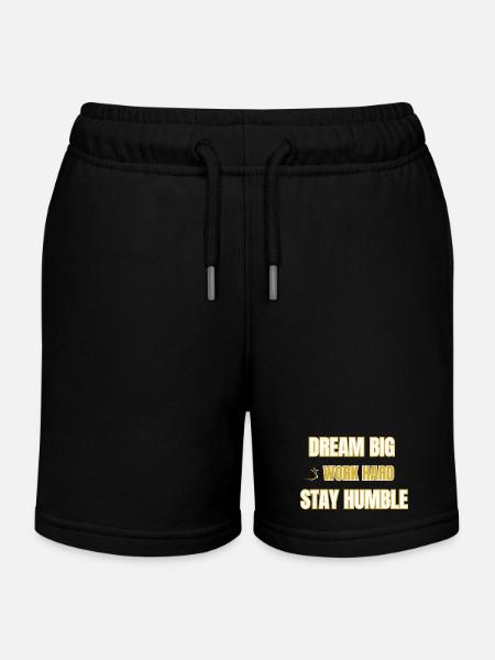 Rêve grand Travaillez dur Restez humble Citation motivante - Short de jogging enfant bio Stanley/Stella - noir