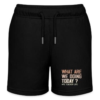 What Are We Doing Today - PE Teacher Life Funny - Kids Organic Sweat Shorts by Stanley/Stella - black - Front