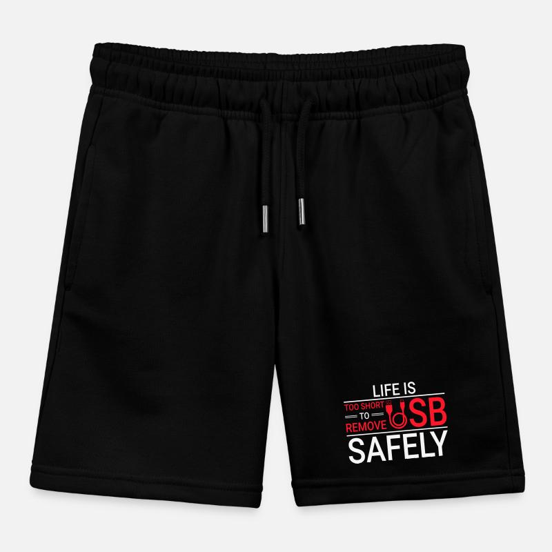 LIFE IS TOO SHORT TO REMOVE USB SAFELY Techie Kinder Organic Joggingshorts Mini Bolter von Stanley/Stella