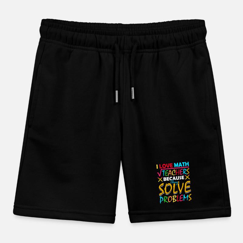 I love math teachers because they solve problems Kids Organic Sweat Shorts by Stanley/Stella