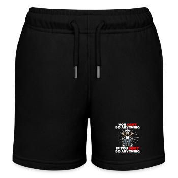 YOU CAN'T DO ANYTHING IF YOU DON'T DO ANYTHING - Kids Organic Sweat Shorts by Stanley/Stella - black - Front