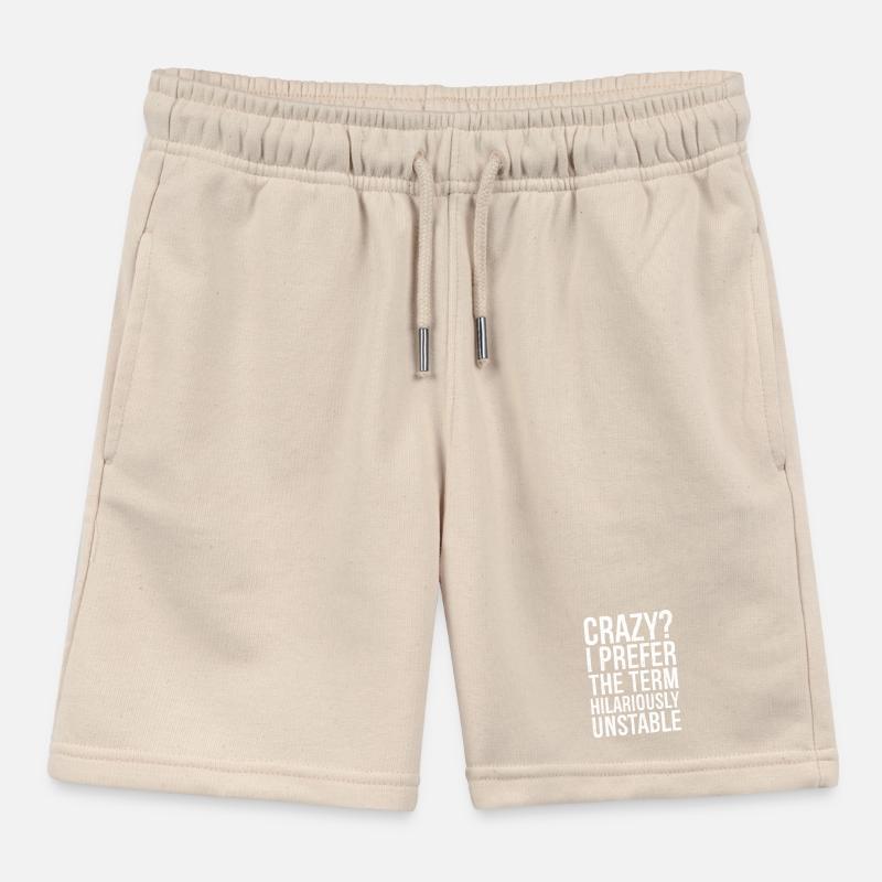 Crazy I Prefer The Term Hilariously Unstable Kids Organic Sweat Shorts by Stanley/Stella