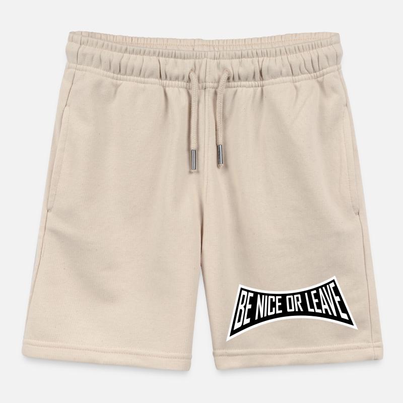 Be Nice Or Leave Lustig Statement Haltung Spruch Kinder Organic Joggingshorts Mini Bolter von Stanley/Stella