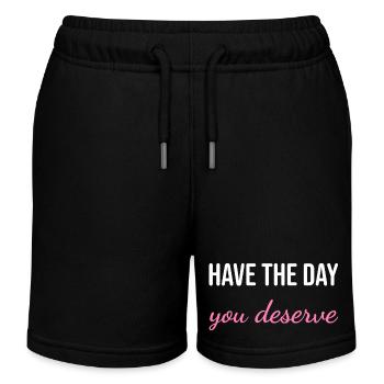Have the Day You Deserve – Sarcastic Meme Quote W - Kids Organic Sweat Shorts by Stanley/Stella - black - Front