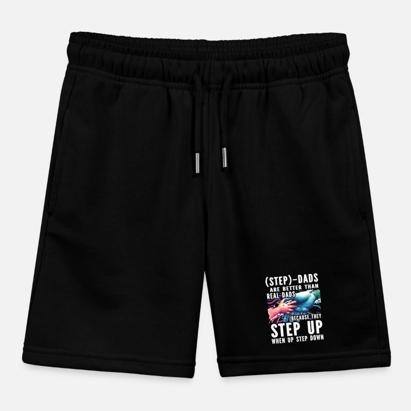 Step Dads are better than real Dads because Kids Organic Sweat Shorts by Stanley/Stella