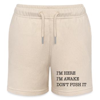 Ich bin hier. Ich bin wach. Strapazier es nicht. - Kinder Organic Joggingshorts Mini Bolter von Stanley/Stella - Natur - Vorne