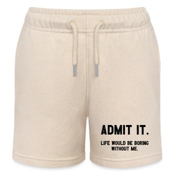 Admets-le, la vie serait ennuyeuse sans moi plus drôle - Short de jogging enfant bio Stanley/Stella - écru doux - Devant