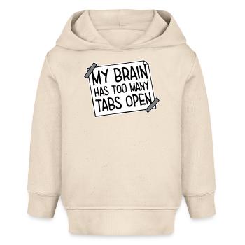 My Brain Has Too Many Tabs Open Lustig Grübeln - Baby Organic Hoodie Baby Cruiser von Stanley/Stella - Natur - Vorne