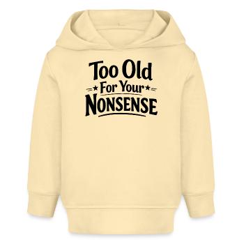 Zu alt für deinen Unsinn, lustiger Opa, Oma - Baby Organic Hoodie Baby Cruiser von Stanley/Stella - Creme - Vorne