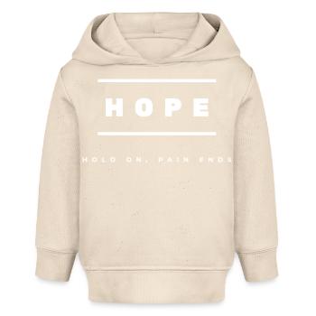 HOPE - Hold On Pain Ends (simple logo) - Baby Organic Hoodie by Stanley/Stella - soft Ecru - Front