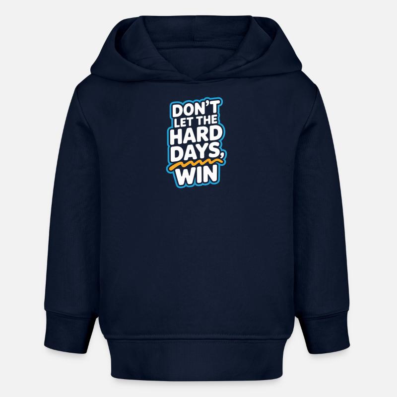 Ne laissez pas les jours difficiles gagner - Sweat à capuche bébé bio Stanley/Stella - bleu marine