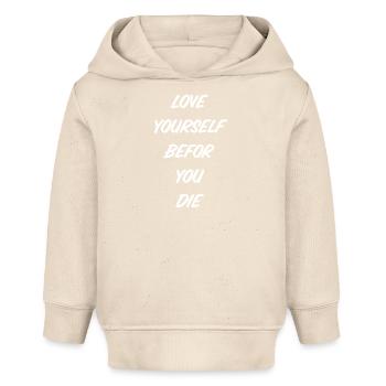 Chemise « aimez-vous avant de mourir » - Sweat à capuche bébé bio Stanley/Stella - écru doux - Devant