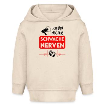Nichts für schwache Nerven Geschrei Babysprüche - Baby Organic Hoodie Baby Cruiser von Stanley/Stella - Natur - Vorne