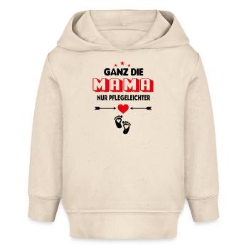 Ganz die Mama Pflegeleichter Babysprüche Lustig - Baby Organic Hoodie Baby Cruiser von Stanley/Stella - Natur - Vorne
