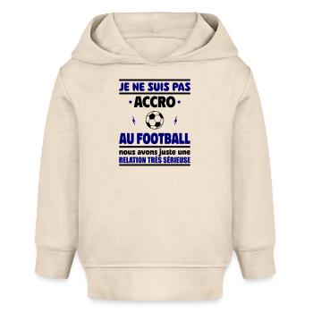 Je ne suis pas accro au football - Sweat à capuche bébé bio Stanley/Stella - écru doux - Devant