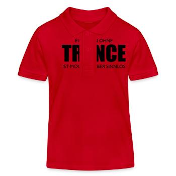 Ein Leben ohne Trance ist möglich, aber sinnlos - Kinder Organic Poloshirt Mini Sprinter von Stanley/Stella - Rot - Vorne
