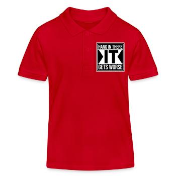 Hang In There It Gets Worse Lustiger Spaß Spruch - Kinder Organic Poloshirt Mini Sprinter von Stanley/Stella - Rot - Vorne