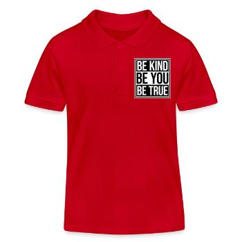 Be Kind Be True Be You Inspirational Self-Love - Kids Organic Polo Shirt by Stanley/Stella - red - Front