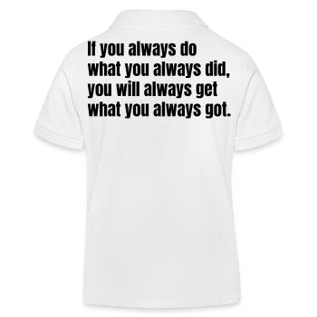 If you always do what you always did – Motivation - Kinder Organic Poloshirt Mini Sprinter von Stanley/Stella - Weiß - Hinten