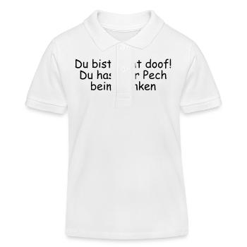 Du bist nicht doof! Du hast nur Pech beim Denken - Kinder Organic Poloshirt Mini Sprinter von Stanley/Stella - Weiß - Vorne