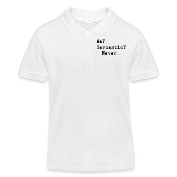 Me? Sarcastic? - Never. - Kids Organic Polo Shirt by Stanley/Stella - white - Front