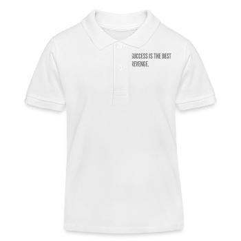 Success is the best revenge. - Kids Organic Polo Shirt by Stanley/Stella - white - Front
