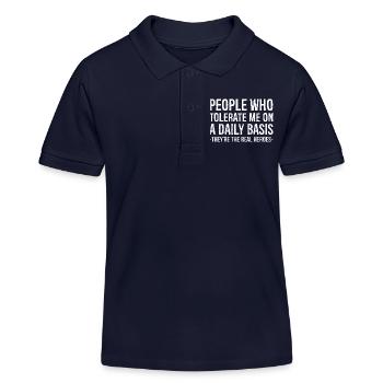 People Who Tolerate Me Are The Real Heroes - Kids Organic Polo Shirt by Stanley/Stella - navy - Front