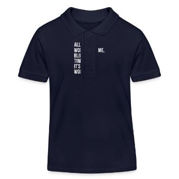 all I do is work go home blink a few times then - Kids Organic Polo Shirt by Stanley/Stella - navy - Front
