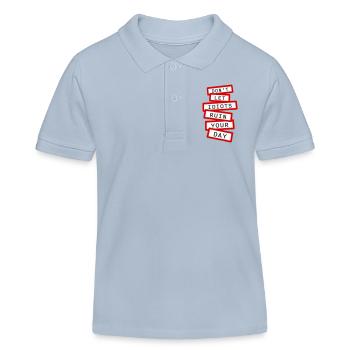 Ne laisse pas les idiots gâcher ta journée. Sarcasme drôle. - Polo enfant bio Stanley/Stella - bleu ciel - Devant