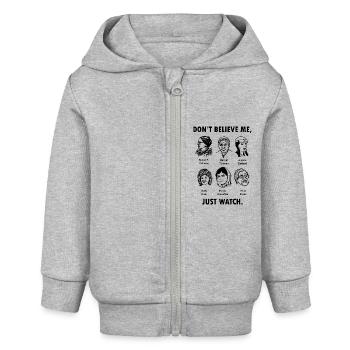 Don't Believe Me Just Watch T Shirt Feminist Graph - Baby Organic Kapuzenjacke Baby Connector von Stanley/Stella - Grau meliert - Vorne