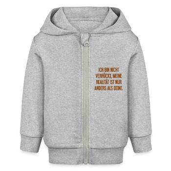 Ich bin nicht verrückt – meine Realität ist anders - Baby Organic Kapuzenjacke Baby Connector von Stanley/Stella - Grau meliert - Vorne