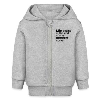 Life Begins at the End of Your Comfort Graphic - Baby Organic Zip-up Hoodie by Stanley/Stella - heather grey - Front
