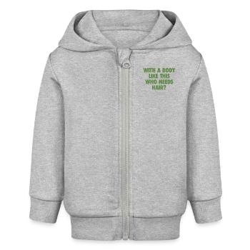 Mit einem Körper wie diesem, der Haare braucht Glatze Mann - Baby Organic Kapuzenjacke Baby Connector von Stanley/Stella - Grau meliert - Vorne