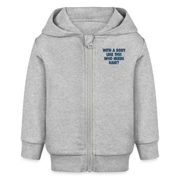 Mit einem Körper wie diesem, der Haare braucht Glatze Mann - Baby Organic Kapuzenjacke Baby Connector von Stanley/Stella - Grau meliert - Vorne